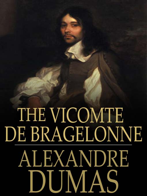 Title details for The Vicomte De Bragelonne by Alexandre Dumas - Available